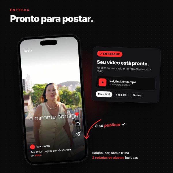 Vídeo pronto entregue no formato de cada rede